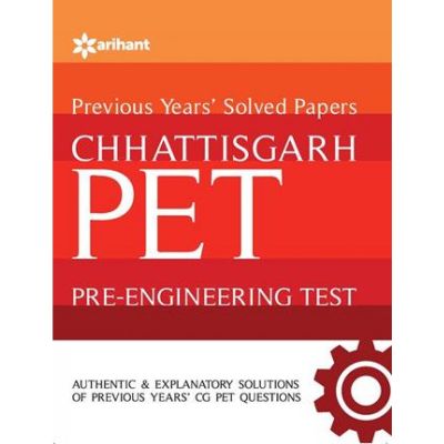 Arihant Previous Year Solved Papers Chattisgarh PET Pre-Engineering Test. 